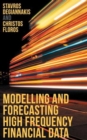 Image for Modelling and forecasting high frequency financial data