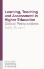 Image for Learning, teaching and assessment in higher education  : global perspectives