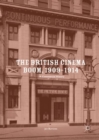 Image for The British cinema boom, 1906-1914: a commercial history