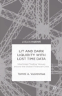 Image for Lit and dark liquidity with lost time data: interlinked trading venues around the global financial crisis