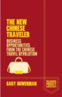 Image for The new Chinese traveler  : business opportunities from the Chinese travel revolution