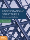 Image for Understanding structures: analysis, materials, design