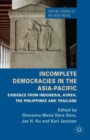 Image for Incomplete democracies in the Asia-Pacific  : evidence from Indonesia, Korea, the Philippines and Thailand