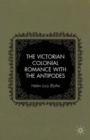Image for The Victorian colonial romance with the Antipodes