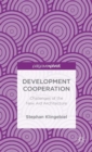 Image for Development cooperation  : challenges of the new aid architecture
