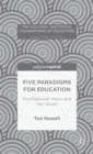 Image for Five paradigms for education  : foundational views and key issues