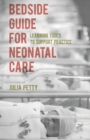 Image for Bedside guide for neonatal care  : learning tools to support practice