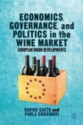 Image for Economics, governance, and politics in the wine market  : European Union developments
