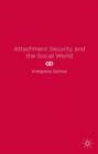 Image for Attachment Security and the Social World