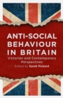 Image for Anti-social behaviour in Britain: Victorian and contemporary perspectives