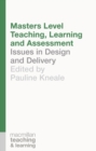 Image for Masters level teaching, learning and assessment: issues in design and delivery