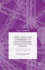 Image for Body, soul and cyberspace in contemporary science fiction cinema: virtual worlds and ethical problems