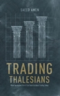 Image for Trading Thalesians  : what the ancient world can teach us about trading today