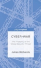Image for Cyber-war  : the anatomy of the global security threat