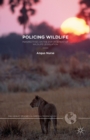 Image for Policing wildlife: perspectives on the enforcement of wildlife legislation