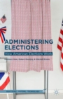 Image for Administering elections  : how American elections work