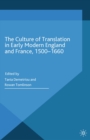Image for The culture of translation in Early Modern England and France, 1500-1660