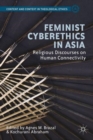 Image for Feminist cyberethics in Asia  : religious discourses on human connectivity