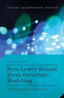 Image for Zero lower bound term structure modeling: a practitioner&#39;s guide