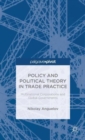 Image for Policy and political theory in trade practices  : multinational corporations and global governments