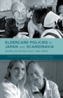 Image for Eldercare policies in Japan and Scandinavia: aging societies in East and West