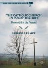 Image for The Catholic Church in Polish history: from 966 to the present