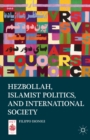 Image for Hezbollah, Islamist Politics, and International Society