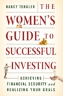 Image for The women&#39;s guide to successful investing  : achieving financial security and realizing your goals