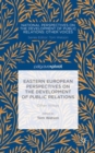 Image for Eastern European Perspectives on the Development of Public Relations