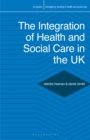 Image for The integration of health and social care in the UK  : policy and practice