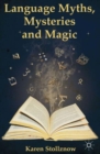 Image for Language myths, mysteries and magic
