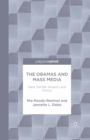 Image for The Obamas and mass media: race, gender, religion, and politics