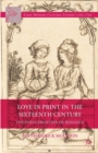 Image for Love in print in the sixteenth century: the popularization of romance