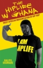 Image for The hiplife in Ghana  : West African indigenization of hip-hop