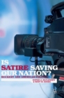 Image for Is satire saving our nation?: mockery and American politics