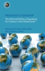 Image for Mediated citizenship  : the informal politics of speaking for citizens in the global south