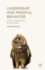 Image for Leadership and mindful behavior  : action, wakefulness, and business