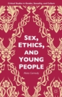 Image for Sex, ethics, and young people