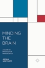 Image for Minding the Brain: A Guide to Philosophy and Neuroscience