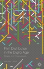 Image for Film Distribution in the Digital Age: Pirates and Professionals