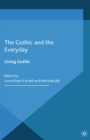 Image for The Gothic and the everyday: living Gothic