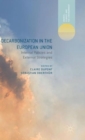 Image for Decarbonisation in the EU  : internal policies and external strategies