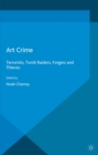 Image for Art Crime: Terrorists, Tomb Raiders, Forgers and Thieves