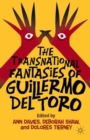 Image for The transnational fantasies of Guillermo del Toro