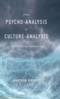 Image for From psycho-analysis to culture-analysis  : a within-culture psychotherapy