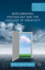 Image for Worldmaking: Psychology and the Ideology of Creativity