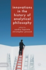 Image for Innovations in the history of analytical philosophy