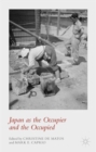 Image for Japan as the Occupier and the Occupied