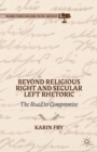 Image for Beyond religious right and secular left rhetoric: the road to compromise