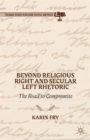 Image for Beyond religious right and secular left rhetoric  : the road to compromise